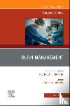  - Burn Management, An Issue of Surgical Clinics