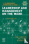 Dolan, Brian, Lochtie, Amy, Gohil, Krishna - A Clinician's Survival Guide to Leadership and Management on the Ward