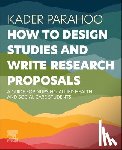 Parahoo, Kader (Emeritus Professor in Nursing and Health Research - How to Design Studies and Write Research Proposals