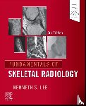 Lee, Kenneth S. - Fundamentals of Skeletal Radiology