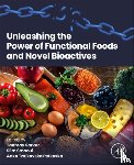  - Unleashing the Power of Functional Foods and Novel Bioactives