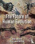 Herrera, Rene J., Garcia-Bertrand, Ralph - The Future of Human Evolution