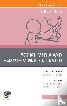  - Social Media and Pediatric Mental Health, An Issue of Pediatric Clinics of North America