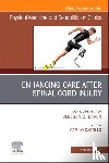  - Enhancing Care After Spinal Cord Injury, An Issue of Physical Medicine and Rehabilitation Clinics of North America