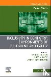  - Inclusivity in Dentistry: Environments of Belonging and Equity, An Issue of Dental Clinics of North America