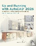 Kaebisch, Robert C. (Licensed Architect; Instructor, Gindis, Elliot J. (Former President - Up and Running with AutoCAD 2026