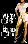Clark, Wahida - The Golden Hustla