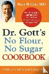 Gott, Peter H. - Dr Gott's No Flour, No Sugar Cookbook