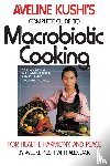 Kushi, Aveline - Complete Guide to Macrobiotic Cooking
