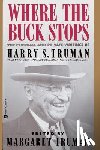 Truman, Harry S. - Where the Buck Stops: The Personal and Private Writings of Harry S. Truman