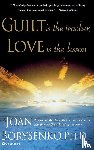 Borysenko, Joan - Guilt is the Teacher, Love is the Lesson