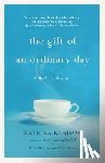 Katrina Kenison - The Gift Of An Ordinary Day
