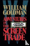 Goldman, William - Adventures in the Screen Trade