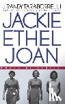 Taraborrelli, J. Randy - Jackie, Ethel, Joan: Women of Camelot