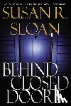 Sloan, Susan R. - Behind Closed Doors