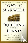 Maxwell, John C. - Running with the Giants: What Old Testament Heroes Want You to Know about Life and Leadership