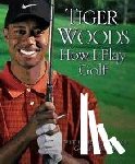 Woods, Tiger - How I Play Golf