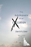 David R. Dow - The Autobiography of an Execution