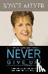 Meyer, Joyce - NEVER GIVE UP