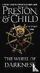 Preston, Douglas, Child, Lincoln - The Wheel of Darkness