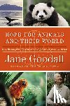 Goodall, Jane - Hope for Animals and Their World