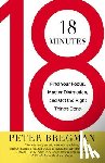 Bregman, Peter - 18 Minutes: Find Your Focus, Master Distraction, and Get the Right Things Done
