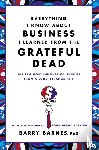 Barry Barnes - Everything I Know About Business I Learned From The Grateful Dead