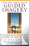 Naparstek, Bellaruth - Staying Well with Guided Imagery