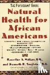 Walker, Marcellus A. - Natural Health for African Americans: The Physicians' Guide