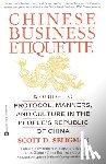 Seligman, Scott D. - Chinese Business Etiquette: A Guide to Protocol, Manners, and Culture in Thepeople's Republic of China