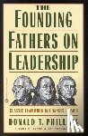 Phillips, Donald T. - Founding Fathers on Leadership