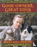 Brian Kilcommons, Sarah Wilson - Good Owners, Great Dogs