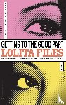 Files, Lolita - Getting To The Good Part