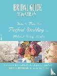 Forden, Diane - Bridal Guide (R) Magazine's How to Plan the Perfect Wedding...Without Going Broke