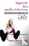 Susan Jane Gilman - Hypocrite in a Pouffy White Dress