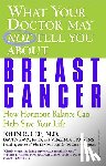 Lee, John R., Zava, David, Hopkins, Virginia - What Your Doctor May Not Tell You About Breast Cancer