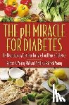 Robert O. Young, Shelley Redford Young - The pH Miracle for Diabetes