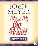 Meyer, Joyce - Me and My Big Mouth! Study Guide