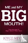 Meyer, Joyce - Me and My Big Mouth!: Your Answer Is Right Under Your Nose