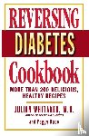 Whitaker, Dr. Julian, Whitaker, Peggy - Reversing Diabetes Cookbook