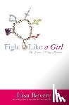 Bevere, Lisa - Fight Like a Girl