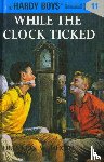 Dixon, Franklin W. - Hardy Boys 11: While the Clock Ticked