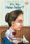 Thompson, Gare, Who HQ - Who Was Helen Keller?