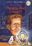 Frith, Margaret, Who HQ - Who Was Thomas Alva Edison?