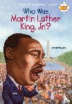 Bader, Bonnie, Who HQ - Who Was Martin Luther King, Jr.?