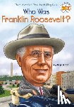 Frith, Margaret - Who Was Franklin Roosevelt?