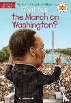 Krull, Kathleen, Who HQ - What Was the March on Washington?