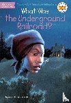 Yona Zeldis McDonough, Lauren Mortimer - What Was the Underground Railroad?