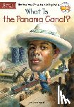 Pascal, Janet B., Who HQ - What Is the Panama Canal?