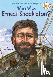 Buckley, James, Who HQ - Who Was Ernest Shackleton?